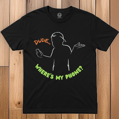 Unisex "Dude... Where's My Phone?" Fun Graphic Tee for Everyday Wear. Enjoy!