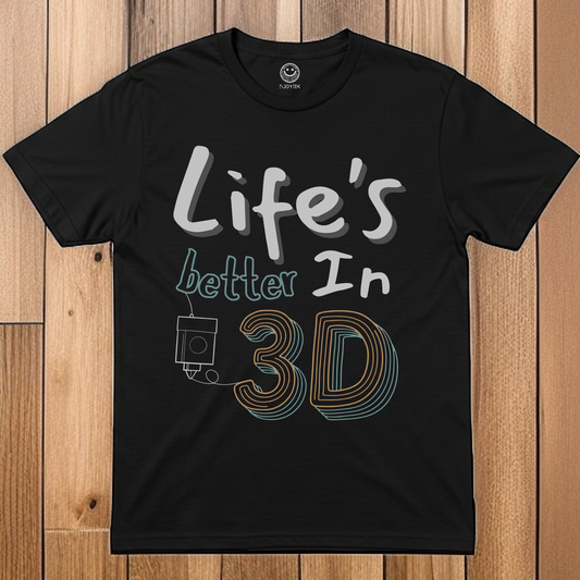 Unisex 'Life's Better in 3D' 3D printing T-shirt.